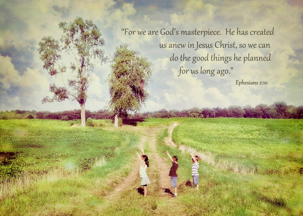 We are His masterpiece.....made in His image.